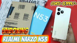 Realme Narzo N53 Indian Retail Unit Unboxing review - ultra thin Budget Smartphone Rs. 8999-