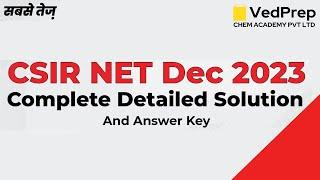 CSIR NET Dec 2023 Answer Key  Complete Detailed Solution  VedPrep Chem Academy
