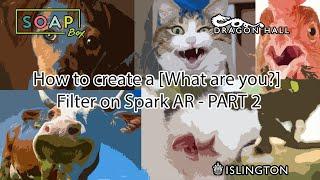 How to create a What are you? Filter on Spark AR - PART 2