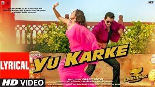 Dabangg 3 YU KARKE Lyrical  Salman Khan Sonakshi Sinha Saiee Manjrekar  Payal Dev  Sajid Wajid