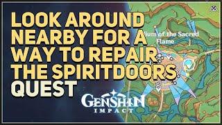 Look around nearby for a way to repair the Spiritdoors Genshin Impact