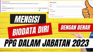 Cara Benar Isi Biodata Diri PPG DALAM JABATAN 2023