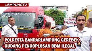 Polresta Bandarlampung Gerebek Gudang Pengoplosan BBM