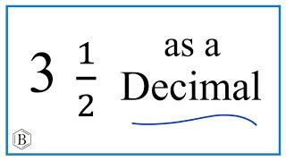 Write the Fraction  3  12   as a Decimal  three and one-half