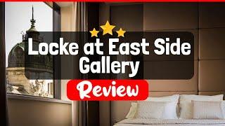 Locke at East Side Gallery Review - Is This Hotel Worth The Price?