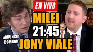 URGENTE MILEI EN VIVO CON JONY VIALE ROMPE EL SILENCIO Y CON ANUNCIO BOMBA