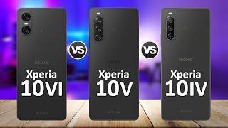 Sony Xperia 10 VI VS Sony Xperia 10 V VS Sony Xperia 10 IV