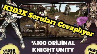 Knight Unity Mobile - GM K3D3X Soruları Cevapladı Dev Güncelleme @KnightUnityMobile