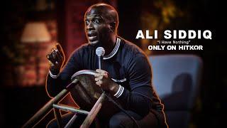 Ali Siddiq  Comedy Special  I Have Nothing LIVE EXCLUSIVE