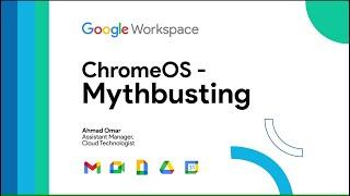 ChromeOS  -  Mythbusting