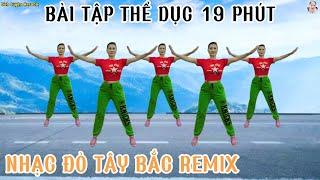 BÀI TẬP 19 PHÚT THỂ DỤC TRUNG NIÊN - LIÊN KHÚC NHẠC ĐỎ TÂY BẮC REMIX HAY Bích Luyện Aerobic