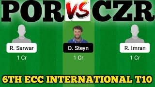 POR vs CZR  CZR Vs POR Prediction  POR VS CZR 6TH ECC INTERNATIONAL T10