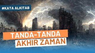 TANDA-TANDA AKHIR ZAMAN YANG DITULIS ALKITAB  #kataalkitab