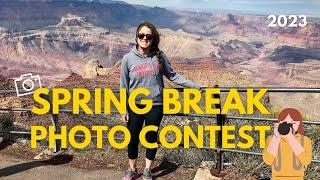 Spring Break Photo Contest 2023