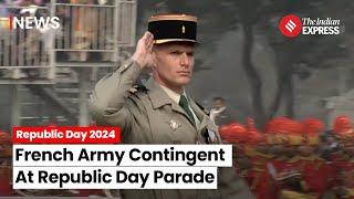 Republic Day 2024 Watch The French Army Contingent At Republic Day Parade