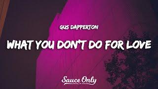 Gus Dapperton - What You Dont Do For Love Lyrics