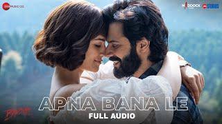 Apna Bana Le - Full Audio  Bhediya  Varun Dhawan Kriti Sanon Sachin-JigarArijit SinghAmitabh B