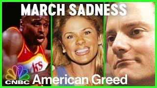 March Sadness  American Greed