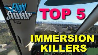 MSFS 5 Top Immersion Killers