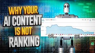 4 Reasons Why Your AI Content Is Not Ranking & How To Fix It