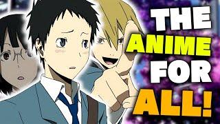 Why YOU Should Watch Durarara