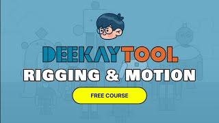Deekay Tool Rigging and Motion. FREE Course