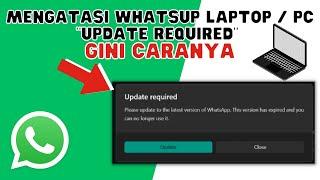 THIS IS HOW TO OVERCOME WHATSAPP LAPTOP UPDATE REQUIRED OR ASK FOR UPDATE ON LAPTOP OR PC