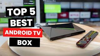 Top 5 Best Android TV Box 2024