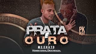 MC CHATO - PRATA E OURO