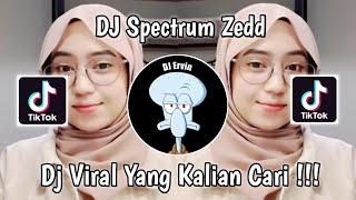 DJ SPECTRUM ZEDD VIRAL TIK TOK TERBARU 2023 