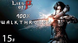 Lies of P - 100% Walkthrough - Arche Abbey - Part 15