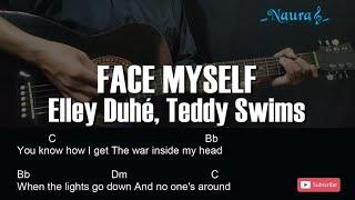 Elley Duhé Teddy Swims - FACE MYSELF Guitar Chords Lyrics