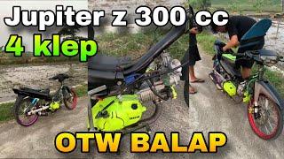 JUPITER Z 300CC 4 KLEP OTW BALAPAN