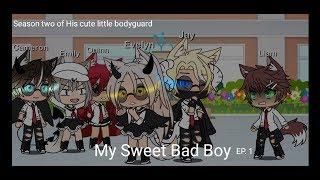 My Sweet Bad Boy • Season Two his cute little bodyguard  EP. 1 • 86. 5k special