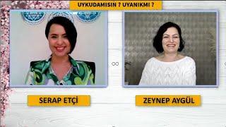 Serap ETÇİ & Zeynep AYGÜL ile Uykudamısın ? Uyanık mı?