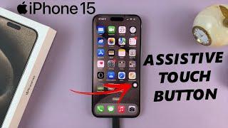 How To Turn ON Assistive Touch Button On iPhone 15 & iPhone 15 Pro