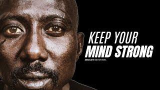 KEEP YOUR MIND STRONG  Best Motivational Speech Video For staying positive