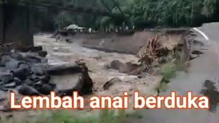 lembah anai berduka di terjang banjir