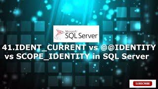 41.IDENT_CURRENT vs @@IDENTITY vs SCOPE_IDENTITY in SQL Server .