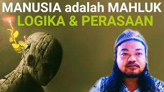 N.K.H Eps.19 Manusia adalah MAHLUK LOGIKA & PERASAAN.