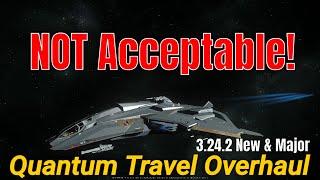 3.24.2 New & Major Quantum Travel Overhaul - It is NOT Acceptable  Star Citizen Science & Fun 4k