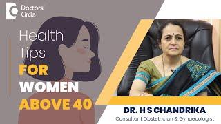 Important Tests For Women Above The Age Of 40 #womenshealth  - Dr. H S Chandrika Doctors Circle