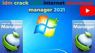 idm crack with internet download manager 2021