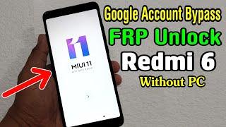 Xiaomi Redmi 6 M1804C3DI FRP Unlock or Google Account Bypass  MIUI 11 Without PC