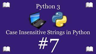 Python Programming Lesson 7 – Convert Strings to Upper or Lower Case  Python 3 For Beginners