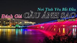 Review Cầu Ánh Sao Starlight Bridge Đẹp Nhất Quận 7 Sài Gòn