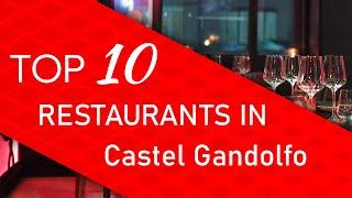 Top 10 best Restaurants in Castel Gandolfo Italy