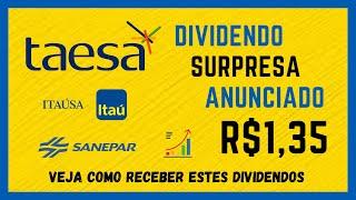 TAEE11 Taesa anuncia NOVOS DIVIDENDOS R$ 135 por ação + dividendos de ITUB e Sanepar