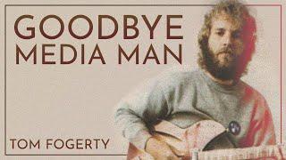 Tom Fogerty - Goodbye Media Man Lyrics Video