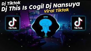 DJ THIS IS COGIL WORK FROM HOME DJ NANSUYA VIRAL TIK TOK TERBARU 2023